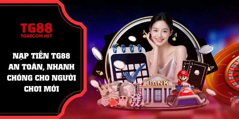 nạp tiền tg88