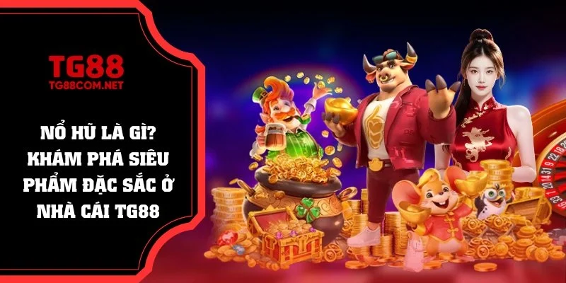 nổ hũ là gì